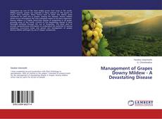 Copertina di Management of Grapes Downy Mildew - A Devastating Disease