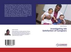 Bookcover of Investigating Job Satisfaction of Caregivers