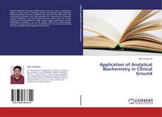 Couverture de Application of Analytical Biochemistry in Clinical Ground