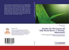 Studies On The Leaves Of Sida Acuta Burm. f. (Family: Malvaceae) kitap kapağı