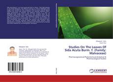 Couverture de Studies On The Leaves Of Sida Acuta Burm. f. (Family: Malvaceae)