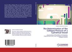 Bookcover of The Determination of The Collapse Pressure of a Cylindrical Vessel