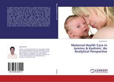 Bookcover of Maternal Health  Care in Jammu & Kashmir: An Analytical Perspective