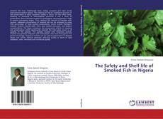 The Safety and Shelf life of Smoked Fish in Nigeria kitap kapağı