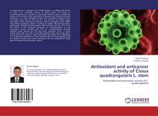 Portada del libro de Antioxidant and anticancer activity of Cissus quadrangularis L. stem
