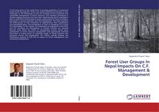 Forest User Groups In Nepal:Impacts On C.F. Management & Development的封面