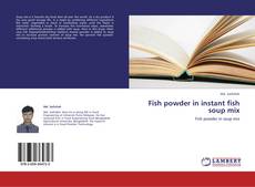 Bookcover of Fish powder in instant fish soup mix