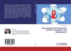 Neuropsychiatric Sequelae of HIV in Children and Adolescents kitap kapağı