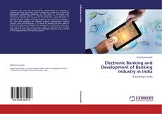 Electronic Banking and Development of Banking Industry in India的封面