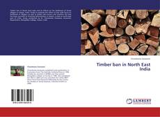 Timber ban in North East India kitap kapağı