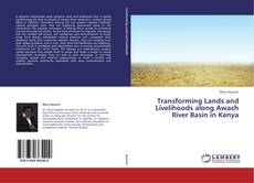 Transforming Lands and Livelihoods along Awach River Basin in Kenya的封面