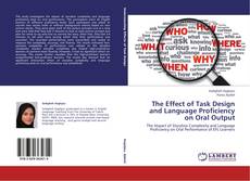 Copertina di The Effect of Task Design and Language Proficiency on Oral Output