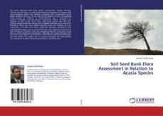 Copertina di Soil Seed Bank Flora Assessment in Relation to Acacia Species
