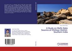 A Study on Mafic Dyke Swarms of Chittoor District- Southern India kitap kapağı