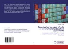 Securing harmonized effects of international arbitration agreements的封面