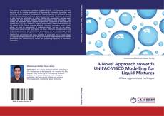 Bookcover of A Novel Approach towards UNIFAC-VISCO Modelling for Liquid Mixtures