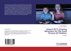 Impact Of Tv Viewing Behaviour On The Food Choices Of Children kitap kapağı