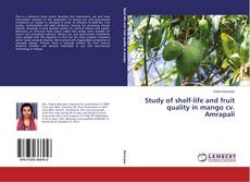 Buchcover von Study of shelf-life and fruit quality in mango cv. Amrapali