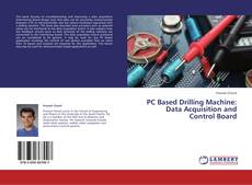 Обложка PC Based Drilling Machine: Data Acquisition and Control Board