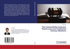 Couverture de The Compatibility between Patent Law and Traditional Chinese Medicine