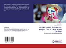 Обложка Submisson or Subversion: Angela Carter's The Magic Toyshop
