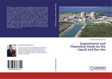 Experimental and Theoretical Study on the Liquid and Gas Jets的封面