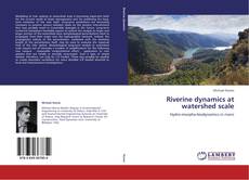 Bookcover of Riverine dynamics at watershed scale