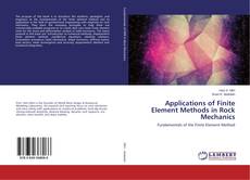 Couverture de Applications of Finite Element Methods in Rock Mechanics