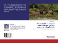 Modulation of ovarian functions and fertility response using Insulin kitap kapağı