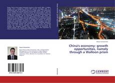 Обложка China's economy: growth opportunities, namely through a Walloon prism