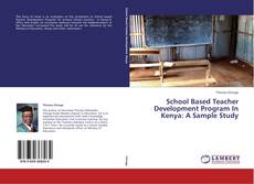 School Based Teacher Development Program In Kenya: A Sample Study kitap kapağı
