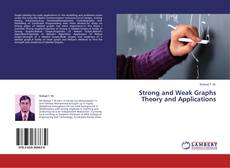 Portada del libro de Strong and Weak Graphs Theory and Applications