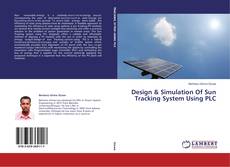 Buchcover von Design & Simulation Of Sun Tracking System Using PLC