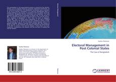Electoral Management in Post Colonial States kitap kapağı