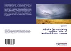 Couverture de A Digital Documentation and Description of Moribund Oromo Lexicons