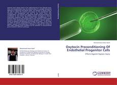Bookcover of Oxytocin Preconditioning Of Endothelial Progenitor Cells
