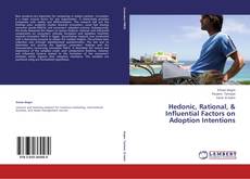 Capa do livro de Hedonic, Rational, & Influential Factors on Adoption Intentions 