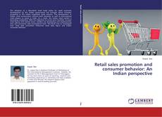Couverture de Retail sales promotion and consumer behavior: An Indian perspective