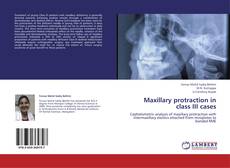 Maxillary protraction in class III cases kitap kapağı