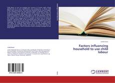 Factors influencing household to use child labour的封面