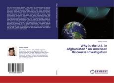 Copertina di Why is the U.S. in Afghanistan? An American Discourse Investigation