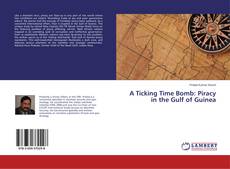 Capa do livro de A Ticking Time Bomb: Piracy in the Gulf of Guinea 