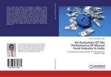 Couverture de An Evaluation Of The Performance Of Mutual Fund Industry In India