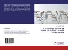 Couverture de A Theoretical Review of Urban Education Systems and Reforms