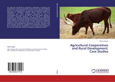 Capa do livro de Agricultural Cooperatives and Rural Development: Case Studies 