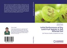Portada del libro de Initial Performance of Dry Land Fruit Species in Salt Affected Soil
