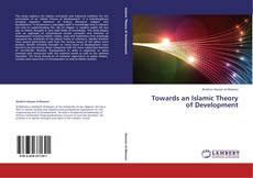 Bookcover of Towards an Islamic Theory of Development