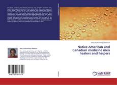 Capa do livro de Native American and Canadian medicine men healers and helpers 