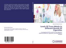Buchcover von Levels Of Trace Metals In Different Brands Of Cigarettes