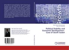Political Stability and Economic Development : Case of South Sudan的封面